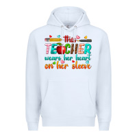 White this teacher wears her heart on her sleeve Premium Hoodie - texasbilliewilder