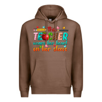 This Teacher Wears Her Heart On Her Sleeve Premium Hoodie | Teevron