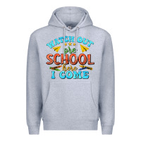 Heather Grey watch out pre school here i come Premium Hoodie - texasbilliewilder