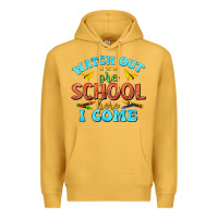 Mustard watch out pre school here i come Premium Hoodie - texasbilliewilder