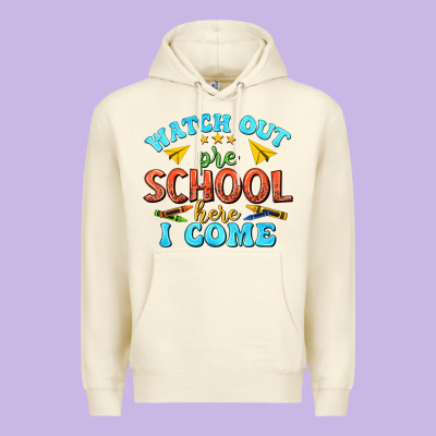 Watch Out Pre School Here I Come Premium Hoodie Designed By Texasbilliewilder