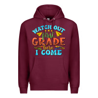 Burgundy watch out first grade here i come Premium Hoodie - texasbilliewilder