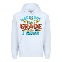White watch out first grade here i come Premium Hoodie - texasbilliewilder