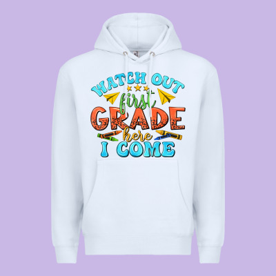 Watch Out First Grade Here I Come Premium Hoodie Designed By Texasbilliewilder