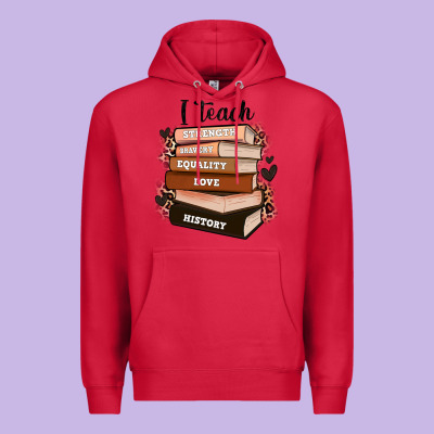 I Teach Strength Bravery Equality Love History Premium Hoodie Designed By Zillion Design Studio