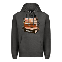 I Teach Strength Bravery Equality Love History Premium Hoodie | Teevron
