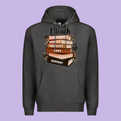 I Teach Strength Bravery Equality Love History Premium Hoodie Designed By Zillion Design Studio
