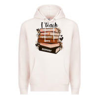 Pale Pink i teach strength bravery equality love history Premium Hoodie - Zillion Design Studio