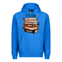 True Royal i teach strength bravery equality love history Premium Hoodie - Zillion Design Studio