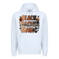 White black teacher magic Premium Hoodie - Zillion Design Studio