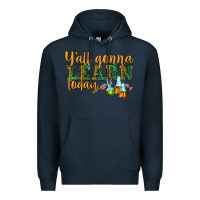 Navy yall gonna learn today Premium Hoodie - texasbilliewilder