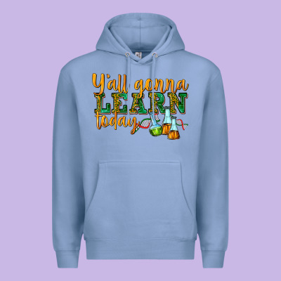 Yall Gonna Learn Today Premium Hoodie Designed By Texasbilliewilder