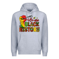 Heather Grey we are black history Premium Hoodie - Zillion Design Studio