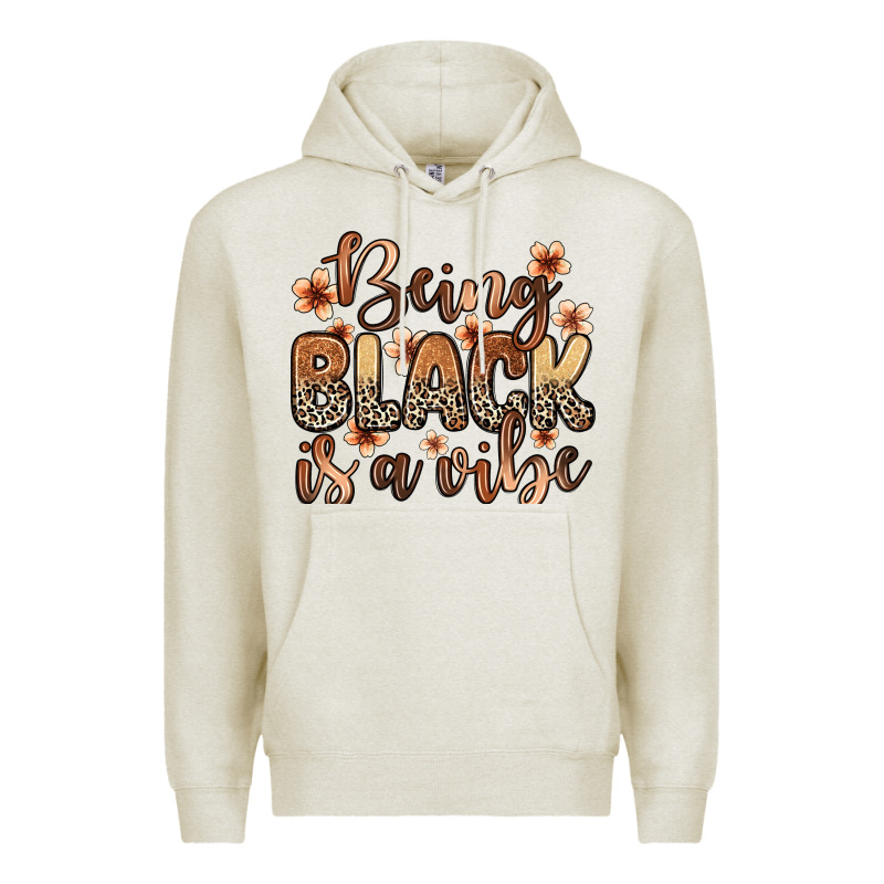 Being Black Is A Vibe Premium Hoodie by Zillion Design Studio | Teevron