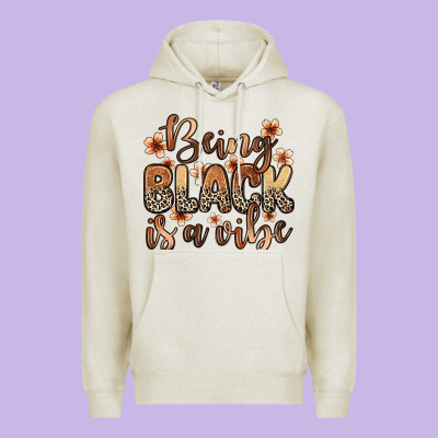 Being Black Is A Vibe Premium Hoodie Designed By Zillion Design Studio