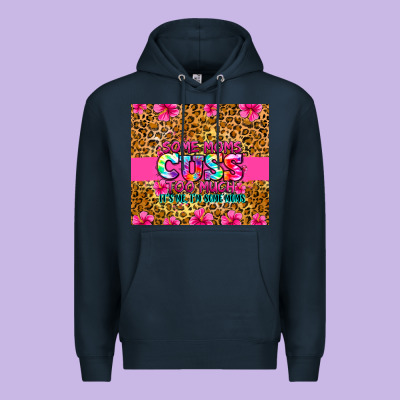 Some Moms Cuss Too Much It's Me I'm Some Moms Premium Hoodie Designed By Zillion Design Studio