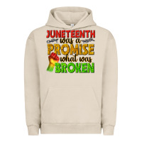 Pigment French Oak juneteenth was a promise what was broken Urban Hoodie - texasbilliewilder