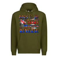 Army Green back it up terry put it in reverse billie wilder Premium Hoodie - texasbilliewilder