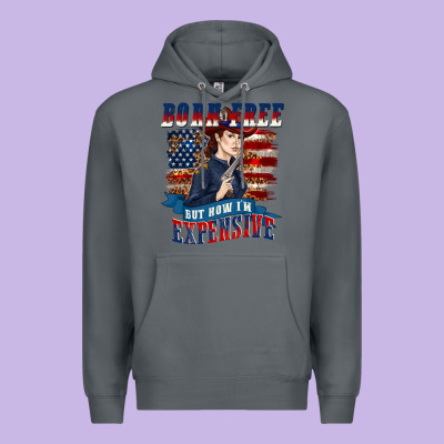 Born Free But Now Im Expensive Premium Hoodie Designed By Texasbilliewilder