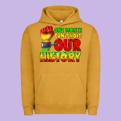 Urban Hoodie one month cant hold our history juneteenth