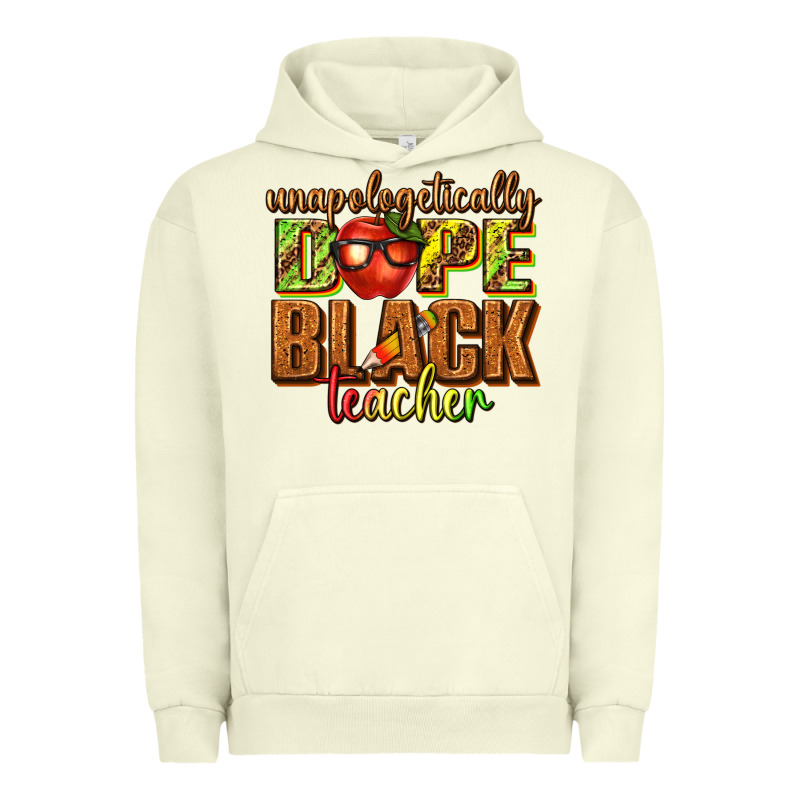 Unapologetically Dope Black Teacher Juneteenth Urban Hoodie by texasbilliewilder | Teevron