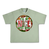 Oil Green Christmas i'll be nice next year Urban Heavy Tee - Artiststas