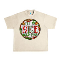 Sandshell Christmas i'll be nice next year Urban Heavy Tee - Artiststas