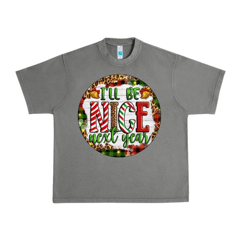 Christmas I'll Be Nice Next Year Urban Heavy Tee by Artiststas | Teevron