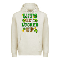 St Patricks Day Lets Get Lucked Up Premium Hoodie | Teevron