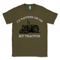 Army Green I'D Rather Be On My Tractor Classic Tee - Bettercallsaul