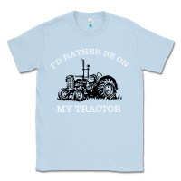 Dusty Blue I'D Rather Be On My Tractor Classic Tee - Bettercallsaul