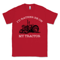 Red I'D Rather Be On My Tractor Classic Tee - Bettercallsaul
