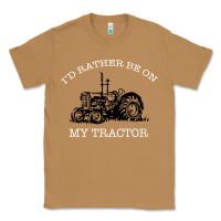 Toasted Coconut I'D Rather Be On My Tractor Classic Tee - Bettercallsaul