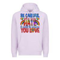 Lilac be careful who you hate it could  be someone you l Premium Hoodie - texasbilliewilder