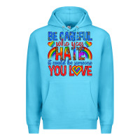 Ocean Blue be careful who you hate it could  be someone you l Premium Hoodie - texasbilliewilder
