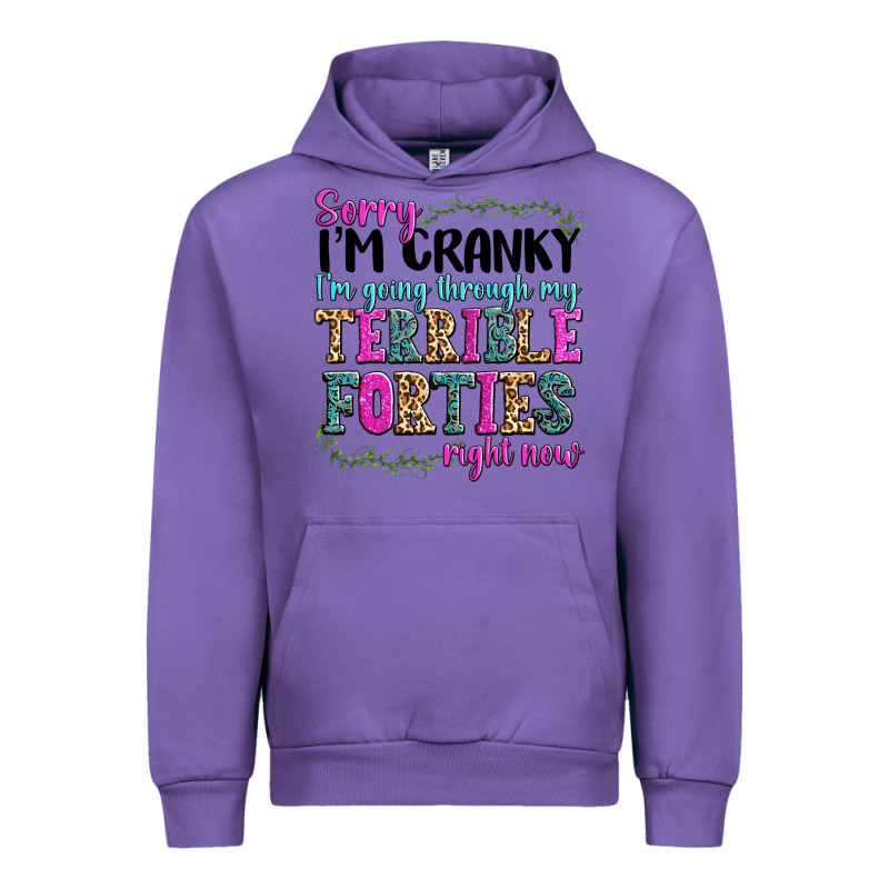 Sorry Im Cranky Im Going Through My Terrible Forti Urban Hoodie by texasbilliewilder | Teevron