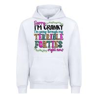 White sorry im cranky im going through my terrible forti Urban Hoodie - texasbilliewilder