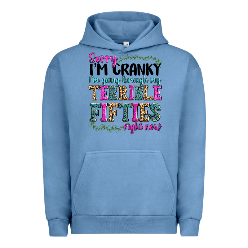 Sorry I’m Cranky I’m Going Through My Terrible Urban Hoodie by texasbilliewilder | Teevron