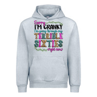 Sorry I’m Cranky I’m Going Through My Terrible Urban Hoodie | Teevron