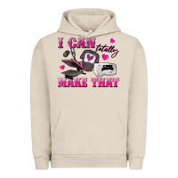 Pigment French Oak i can totally make that Urban Hoodie - texasbilliewilder