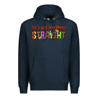 Navy lets get one thing straight Premium Hoodie - texasbilliewilder