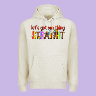 Lets Get One Thing Straight Premium Hoodie Designed By Texasbilliewilder