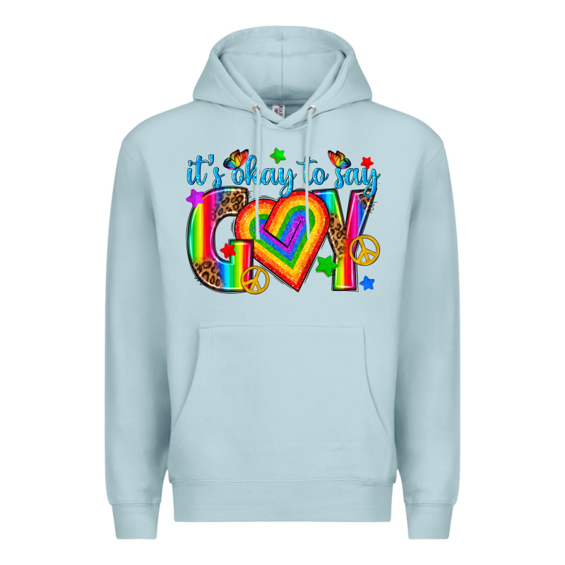 Its Okay To Say Gay Premium Hoodie by texasbilliewilder | Teevron