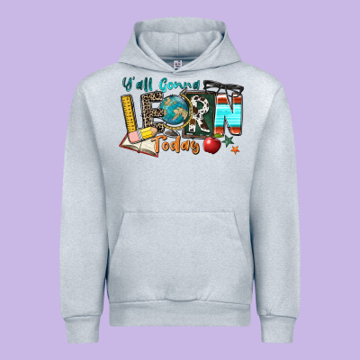 Y'all Gonna Learn Today Urban Hoodie Designed By Zillion Design Studio