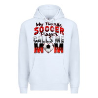 White my favorite soccer player calls me mom Premium Hoodie - Zillion Design Studio