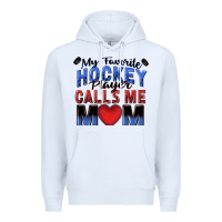 White my favorite hockey player calls me mom Premium Hoodie - Zillion Design Studio