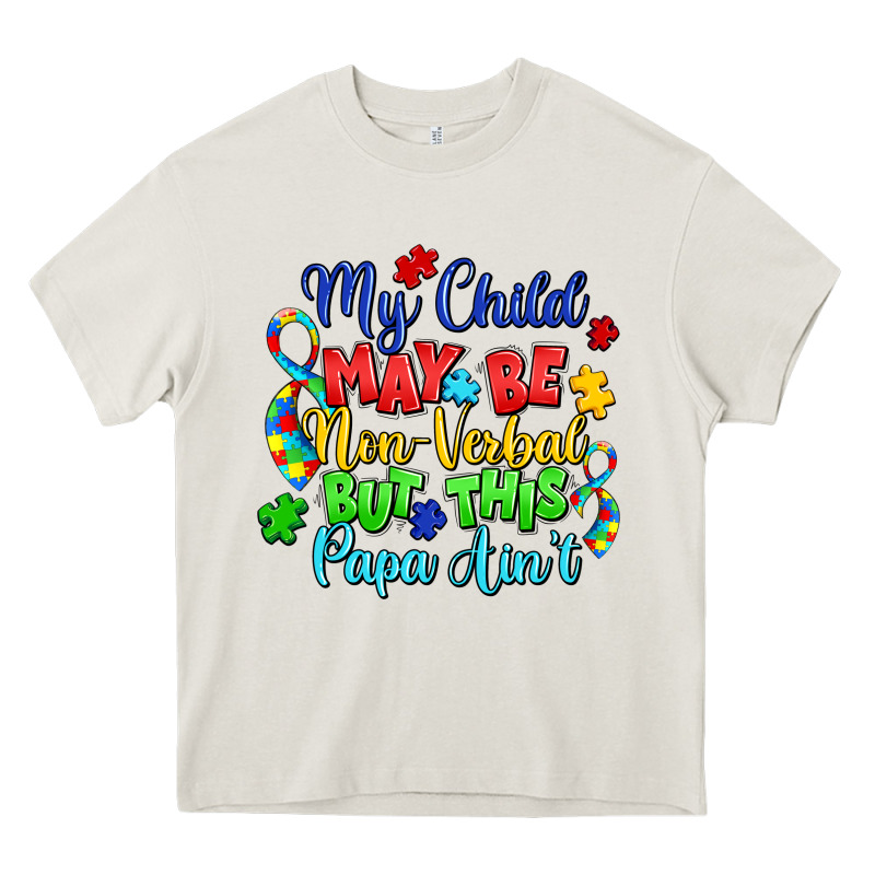 My Child May Be Non Verbal But This Papa Ain't Heavy Core Tee by LillyAllenDesigns | Teevron