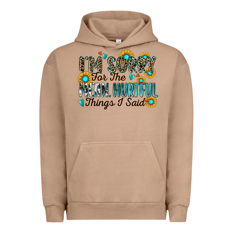 I'm Sorry For The Mean Hurtful Things I Said Urban Hoodie by Zillion Design Studio | Teevron