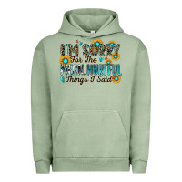 Pigment Oil Green i'm sorry for the mean hurtful things i said Urban Hoodie - Zillion Design Studio