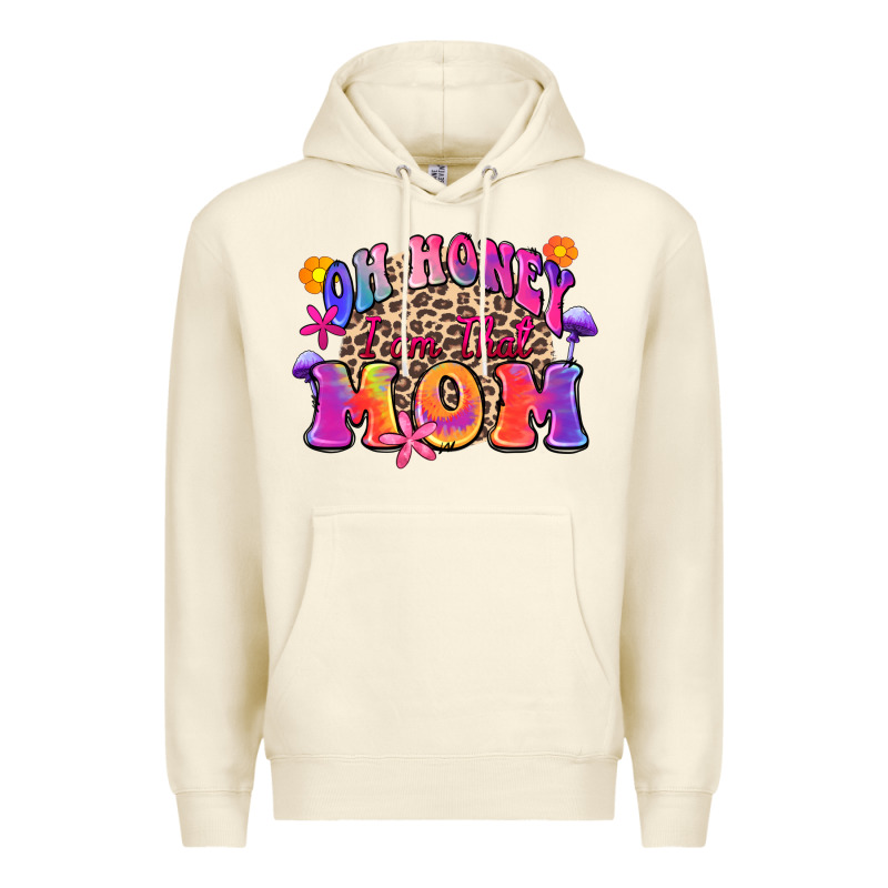 Oh Honey I Am That Mom Premium Hoodie by Zillion Design Studio | Teevron